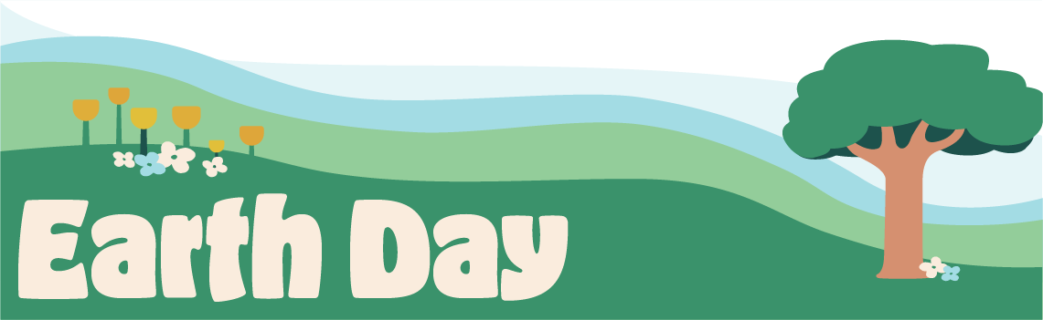 "Earth Day" graphic with tree, flowers, and rolling hills.