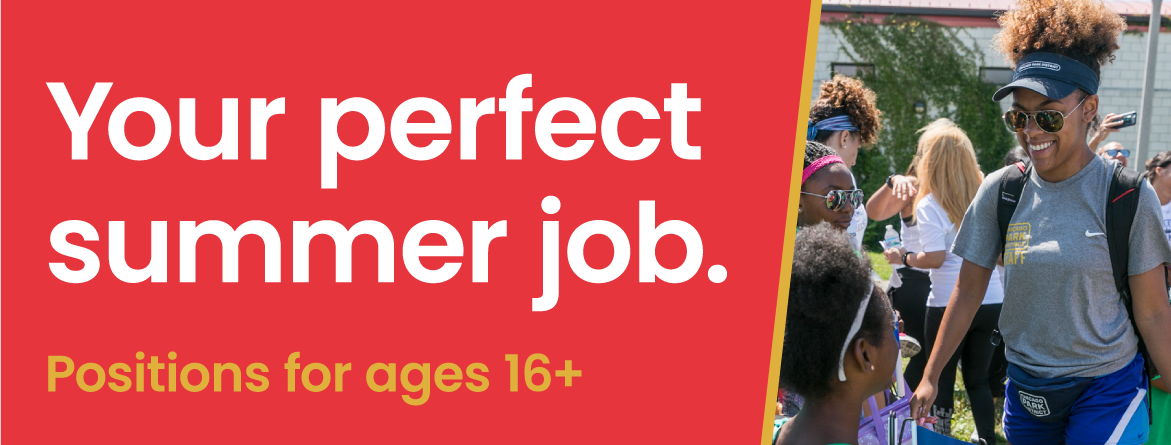 Your perfect summer job. Positions for ages 16+